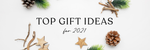 Top Gift Ideas for 2021