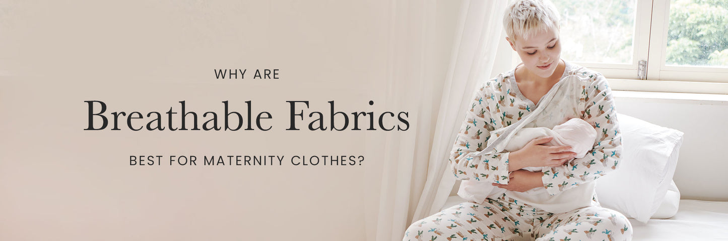 Why Are Breathable Fabrics Best For Maternity Clothes?