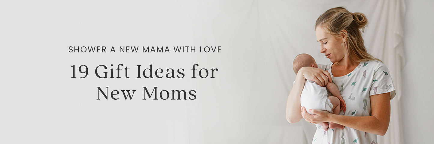 Shower the New Mama in Your Life with Love: 19 Gift Ideas for New Moms –  Nest Designs
