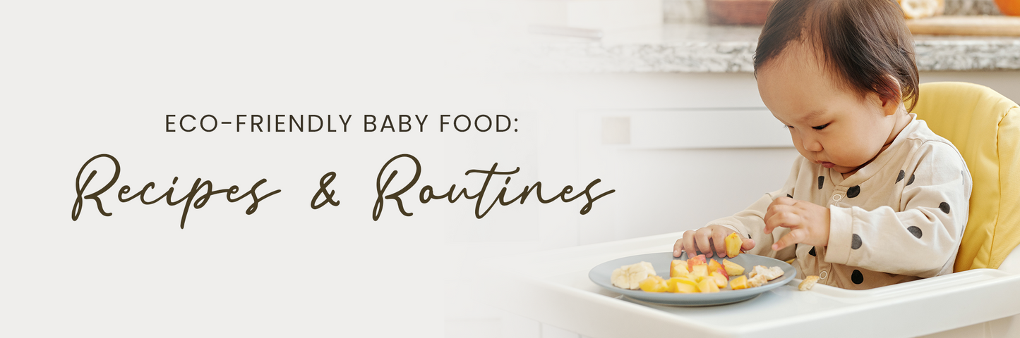 Eco-friendly baby food: Recipes and routines